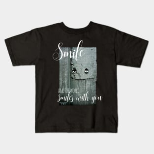 Smile and the World Smiles With You Kids T-Shirt